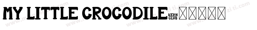 My Little Crocodile字体转换